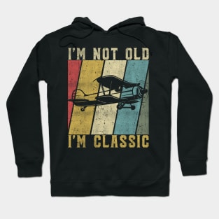 Funny Biplane I'm Not Old I'm Classic Vintage Airplane Pilot Hoodie